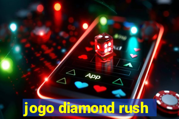 jogo diamond rush